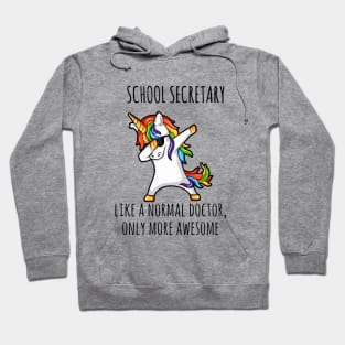 School Secretary Like A Normal Doctor Only More Awessome Unicorn Hoodie